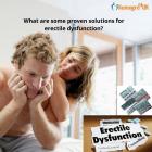 What are some proven solutions for erectile dysfunction?